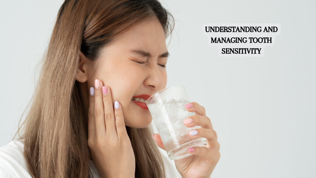 Understanding and Managing Tooth Sensitivity